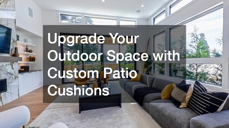 Upgrade Your Outdoor Space with Custom Patio Cushions